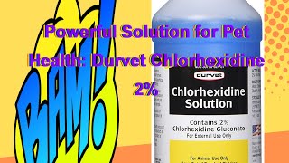 Powerful Solution for Pet Health Durvet Chlorhexidine 2 [upl. by Colville201]