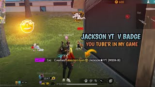 V BADGE YOU TUBER 🥶 JACKSON YT 😱 IN MY GAME 💥 [upl. by Hibben]