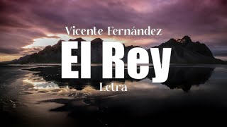 Vicente Fernández  El Rey  Letra [upl. by Lesnah]