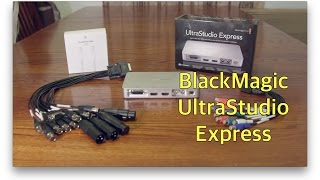 Blackmagic UltraStudio Express [upl. by Keligot]