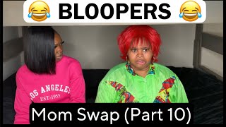 Bloopers Mom Swap 10 [upl. by Lithea]