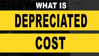 What is depreciation  Depreciated cost  Depreciation and Depreciated cost explained  Simplyinfo [upl. by Ronen]