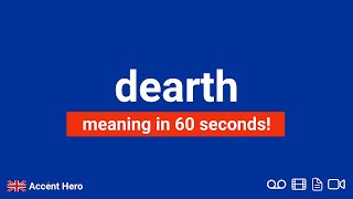 DEARTH  Meaning and Pronunciation [upl. by Aitnic789]