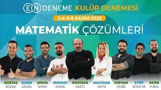 EN DENEME KULÜP DENEMESİ  MATEMATİK SORU ÇÖZÜMLERİ  3456 KASIM 2023 [upl. by Eerased970]