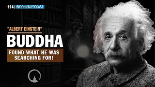 Albert Einstein The Buddha Found What He Was Searching For  Buddhism Podcast [upl. by Nylaehs]