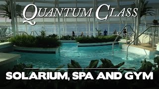 Quantum of the Seas Solarium Spa and Gym [upl. by Meece]