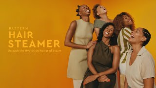 Introducing the PATTERN Hair Steamer Arriving 1010 [upl. by Bradeord]