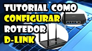 TUTORIAL COMO CONFIRGURAR UM ROTEADOR DLINK [upl. by Viva]