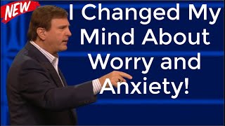 I Changed My Mind About Worry and Anxiety  By Pastor Jimmy Evans 2021 [upl. by Virgilia]