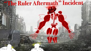 “The Ruler Aftermath” Incident [upl. by Nirehtak733]