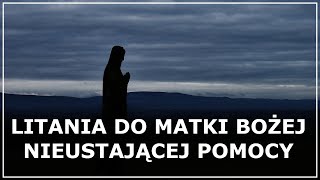 LITANIA DO MATKI BOŻEJ NIEUSTAJĄCEJ POMOCY tekst  Modlitwa do Matki Bożej Nieustającej Pomocy [upl. by Noemys]