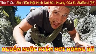 Ed Stafford Thi Đấu Với Các Chuyên Gia Sinh Tồn Hàng Đầu Thế Giới Ở Nơi Hoang Dã P6 [upl. by Norty]