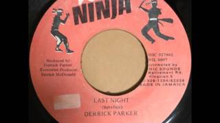 DERRICK PARKER  LAST NIGHT  REGGAE  7inch vinyl record [upl. by Euginomod319]