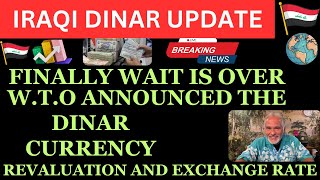 quotIRAQI DINAR WTO ANNOUNCED THE DINAR CURRENCY REVALUATION AND EXCHANGE RATEquotiraqi dinar updateiqd [upl. by Assiluy]