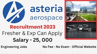 Asteria Aerospace Recruitment 2023  Fresher Aerospace  Mechanical  Aeronautical Engineering Jobs [upl. by Emarie]