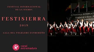 FESTISIERRA 2018  Gala del folklore extremeño en el Festival Internacional de la Sierra [upl. by Aurelio140]