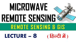 microwave remote sensing  remote sensing and gis  lecture 8 [upl. by Ettevahs232]