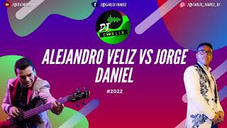 ALEJANDRO VELIZ VS JORGE DANIEL 2022  Djcarlix [upl. by Tymes]