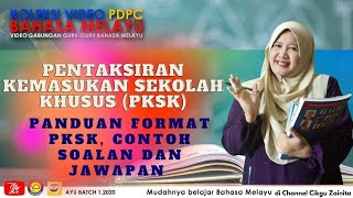 PENTAKSIRAN KEMASUKAN SEKOLAH KHUSUS PKSK I PANDUAN FORMAT PKSK I CONTOH SOALAN DAN JAWAPAN [upl. by Yrtnej]