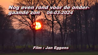 Nog even rond voor de ondergaande zon 06 03 2024 [upl. by Thinia702]