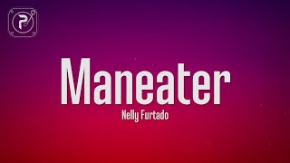 Nelly Furtado  Maneater Lyrics [upl. by Aicilaf]