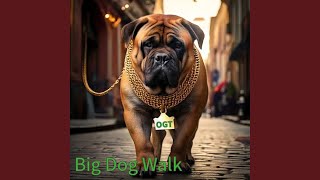 Big Dog Walk [upl. by Chery]