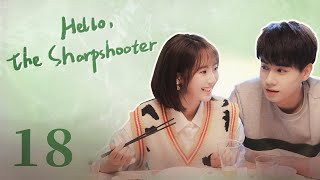 【ENG SUB】Hello the Sharpshooter 18  Sports Romance  Hu Yi Tian Xing Fei  KUKAN Drama [upl. by Larrie]