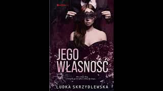 Ludka Skrzydlewska  Jego własność1  Audiobooki  Audiobook Pl  Romans [upl. by Atnas]