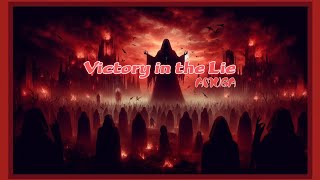 Victory in the Lie [upl. by Bascomb221]