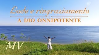 Canto di lode  Lode e ringraziamento a Dio Onnipotente MV [upl. by Eiznikcm]