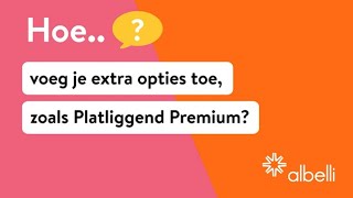 Hoe voeg je extra opties toe zoals Platliggend Premium [upl. by Naujd]