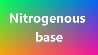 Nitrogenous base  Medical Definition and Pronunciation [upl. by Blankenship]