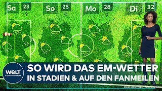 EM 2024 WETTER Sommermärchen So sind die Aussichten für Stadien und Fanmeilen amp Public Viewing [upl. by Kai686]