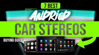 BEST ANDROID CAR STEREOS 7 Android Car Stereos 2023 Buying Guide [upl. by Ocisnarf817]