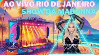 🔴AO VIVO NO RIO DE JANEIRO  SHOW DA MADONNA EM COPACABANA [upl. by Main31]