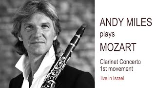 ANDY MILES  MOZART CLARINET CONCERTO 1st movement [upl. by Eerpud]