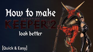 How to make Dungeon Keeper 2 look better  Quick amp Easy Guide [upl. by Pepi275]