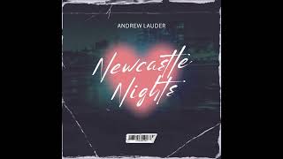 Newcastle Nights  Andrew Lauder  single [upl. by Nulubez497]