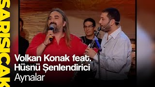 Volkan Konak feat Hüsnü Şenlendirici  Aynalar Sarı Sıcak [upl. by Ial840]