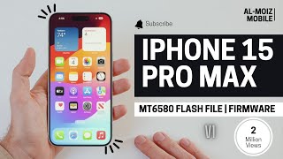 IPhone 15 Pro Max MT6580 Flash File  Firmware  Free Download preloaderq67wembin [upl. by Madlen]