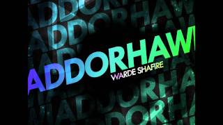 Addo Rhawi  Warde Shafire [upl. by Yenttihw]