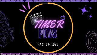 TIMER POVS Love part 66 [upl. by Breed]