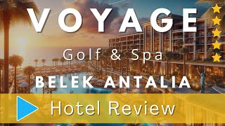 Voyage Belek Golf amp Spa Review A Luxurious Resort for an Unforgettable Holiday [upl. by Kela604]