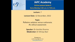 IAPC Academy Lecture Palliative sedation versus euthanasia an ethical assessment [upl. by Akimert885]