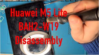 Huawei M5 Lite BAH2 W19 Disassembly [upl. by Clemence114]