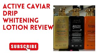 ACTIVE CAVIAR DRIP WHITENING LOTION REVIEW [upl. by Kcam]