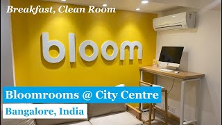 BloomRooms  City Centre Bengaluru India  Delicious Breakfast Clean Room  Review [upl. by Vidda]