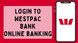 Login To Westpac Bank Online Banking 2023 [upl. by Noraha]