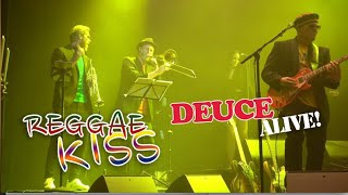 Reggae Kiss  Deuce Live [upl. by Eaned]