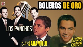 Los Panchos Julio JaramilloLucho Gatica  Bolero De Oro Atemporal [upl. by Brill928]